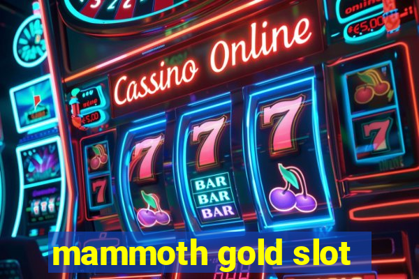 mammoth gold slot