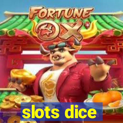 slots dice