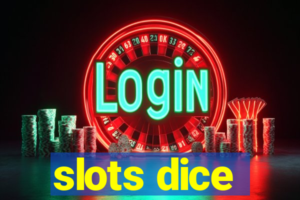 slots dice