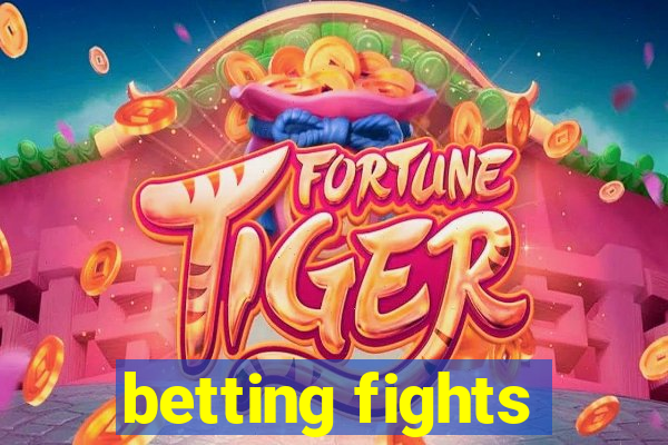 betting fights