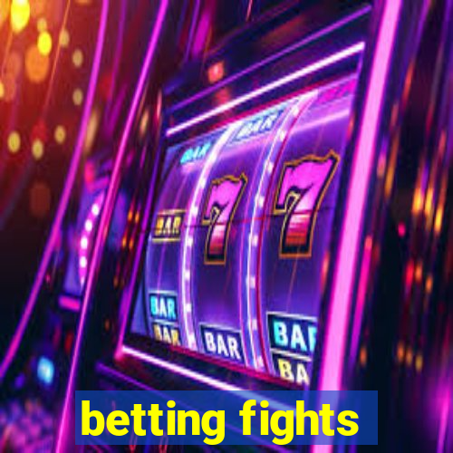 betting fights