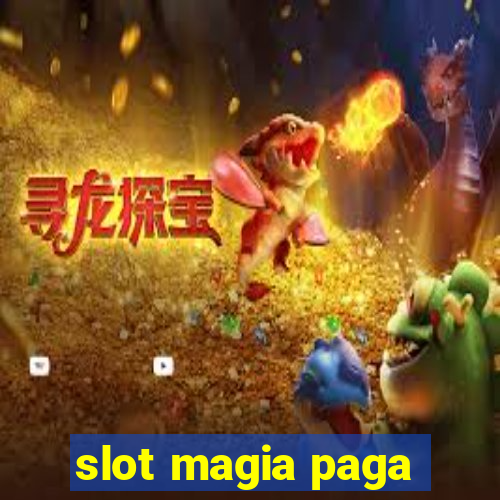 slot magia paga