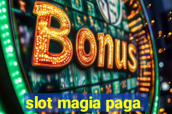 slot magia paga