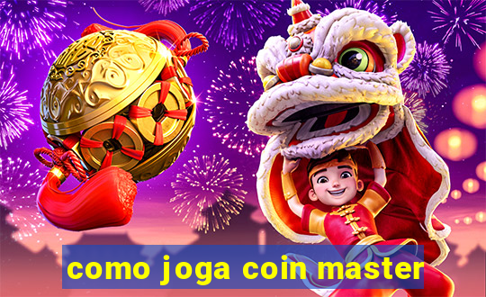 como joga coin master