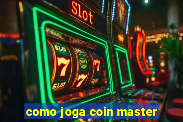 como joga coin master