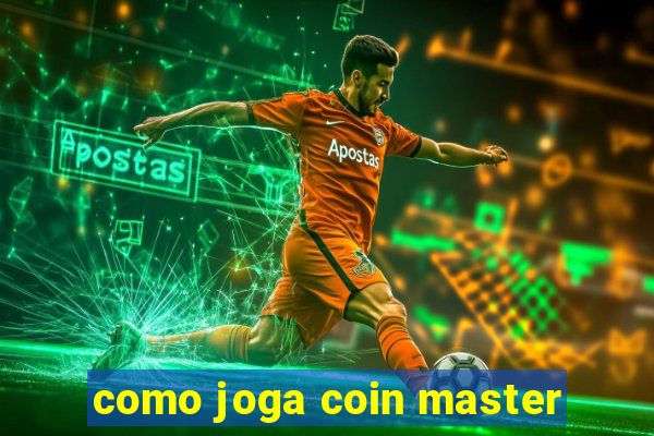 como joga coin master