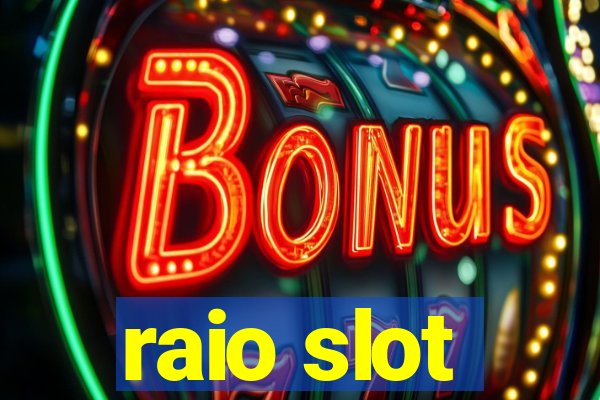 raio slot