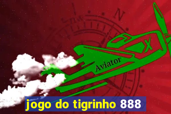 jogo do tigrinho 888