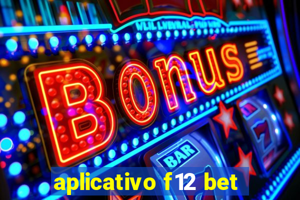 aplicativo f12 bet