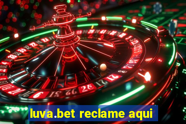 luva.bet reclame aqui