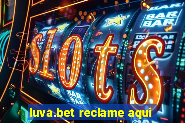 luva.bet reclame aqui