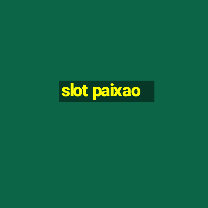 slot paixao