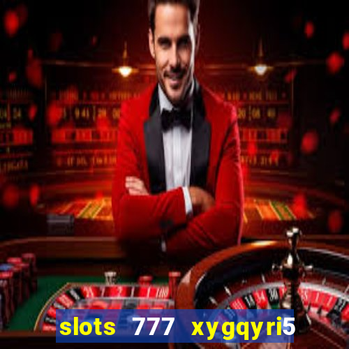 slots 777 xygqyri5 is1o0v otopbt3a