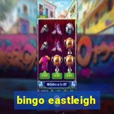 bingo eastleigh