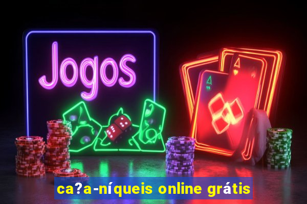 ca?a-níqueis online grátis