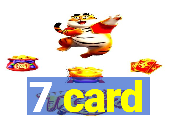 7 card