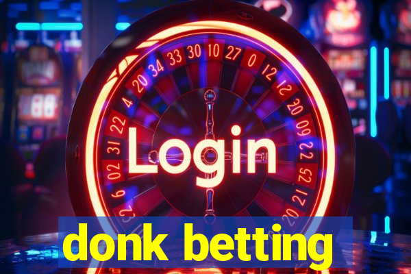 donk betting