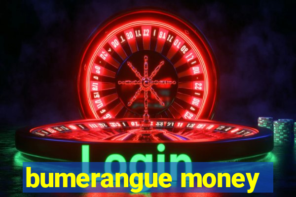 bumerangue money