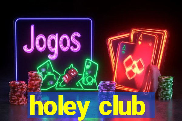 holey club