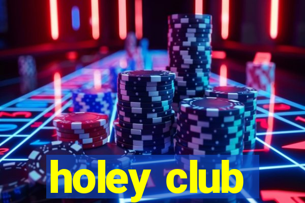 holey club