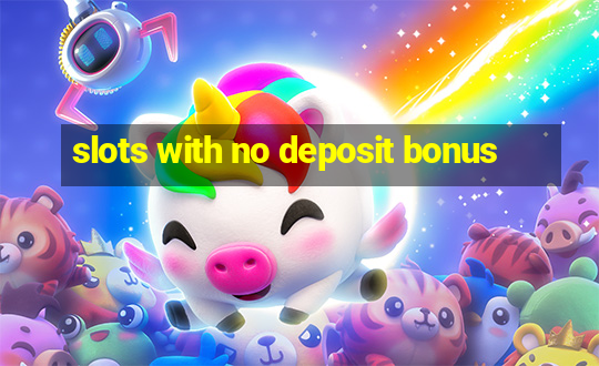 slots with no deposit bonus