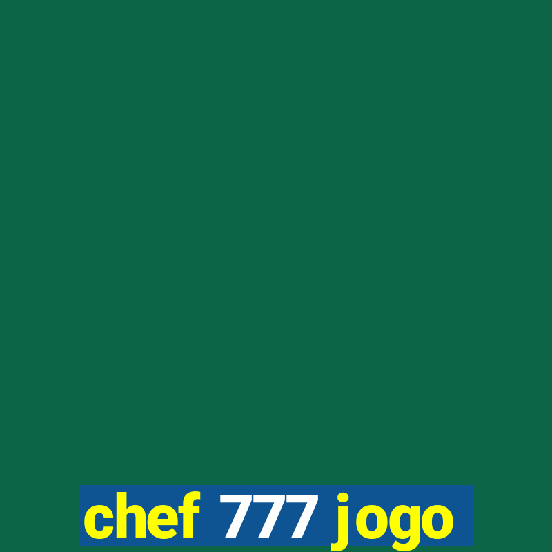 chef 777 jogo