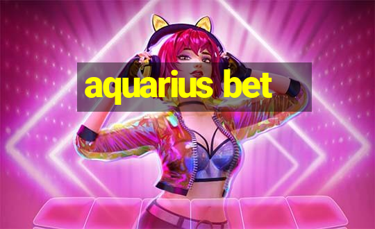 aquarius bet