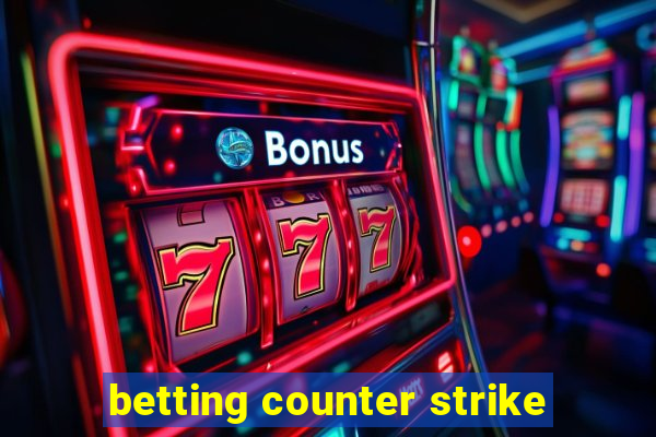 betting counter strike