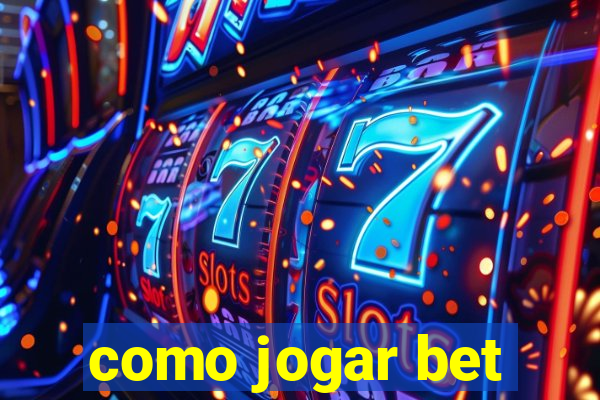 como jogar bet