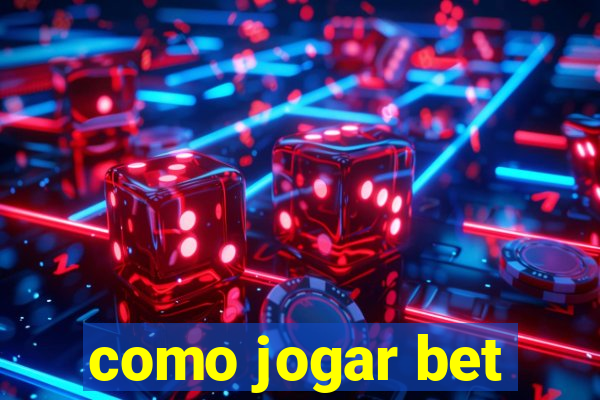 como jogar bet