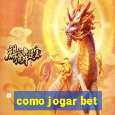 como jogar bet