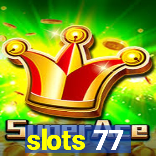 slots 77