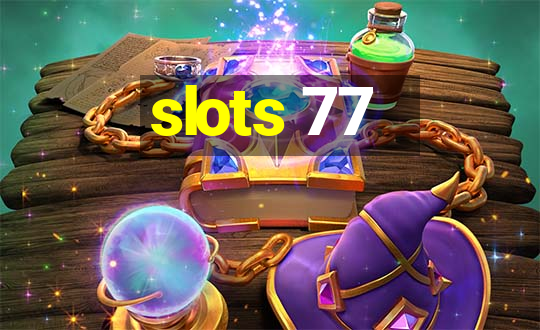 slots 77