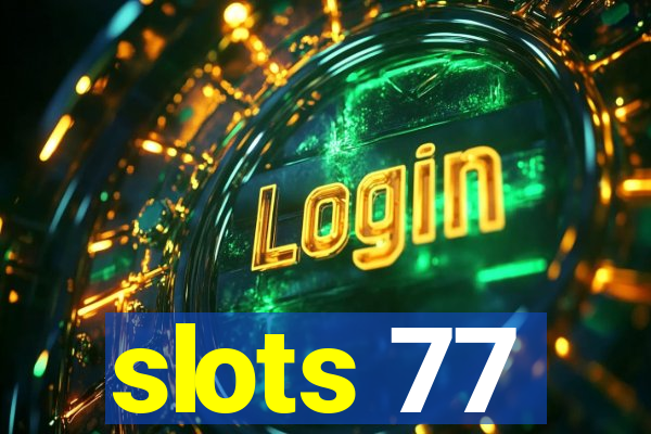 slots 77