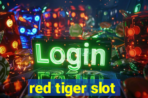 red tiger slot