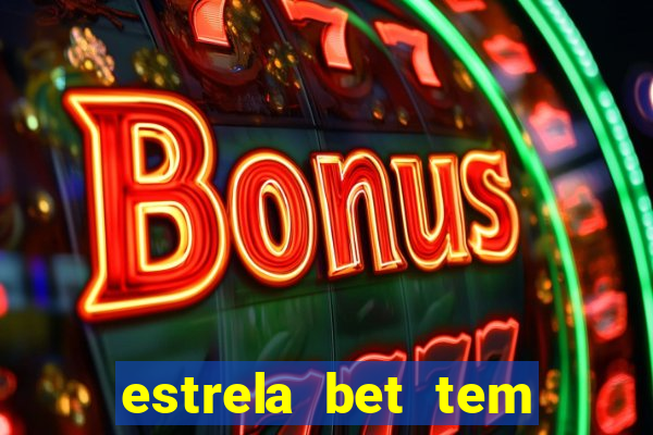 estrela bet tem limite de saque