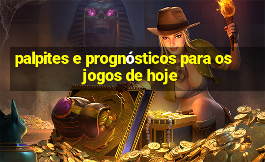 palpites e prognósticos para os jogos de hoje