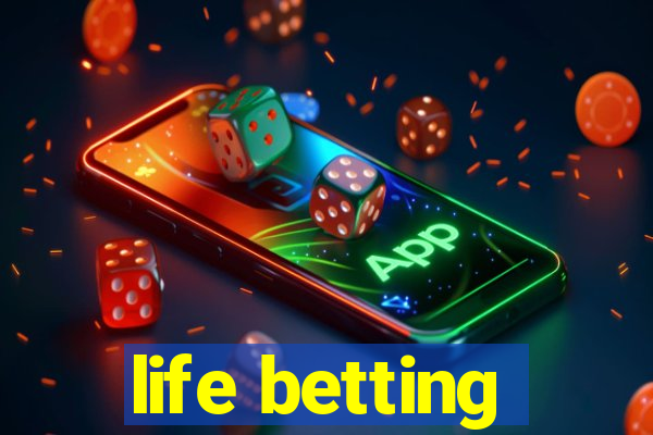 life betting