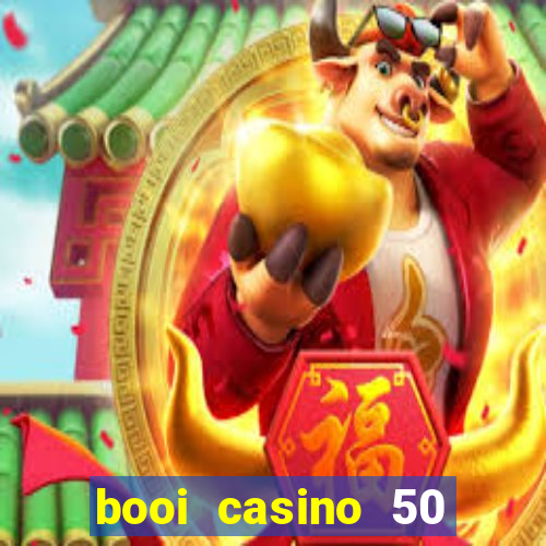 booi casino 50 free spins no deposit