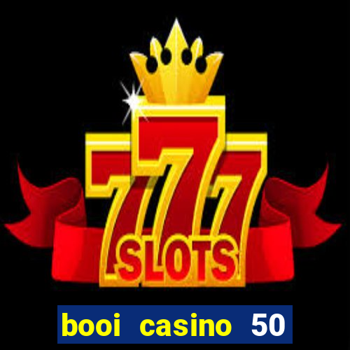 booi casino 50 free spins no deposit