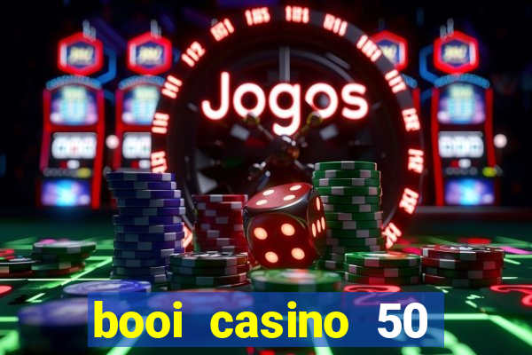 booi casino 50 free spins no deposit