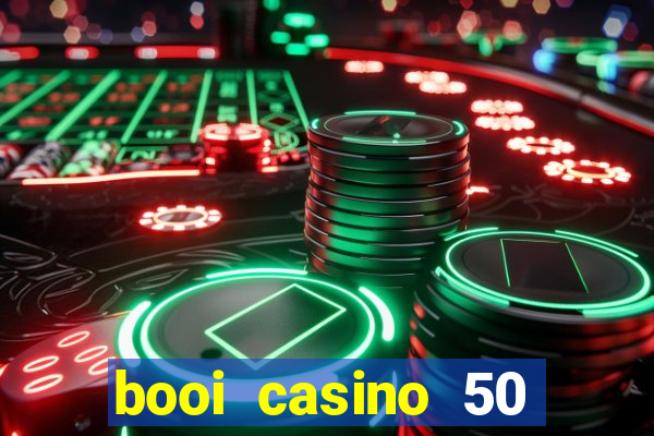 booi casino 50 free spins no deposit