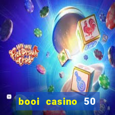 booi casino 50 free spins no deposit