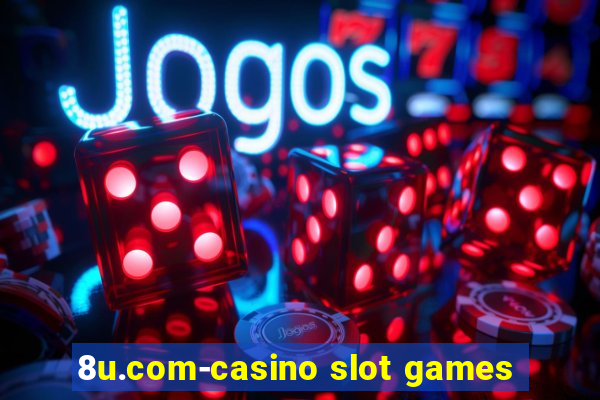 8u.com-casino slot games