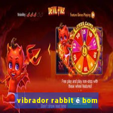 vibrador rabbit é bom