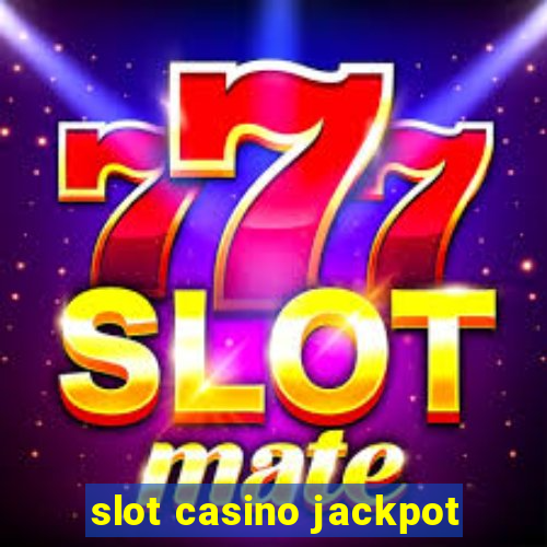 slot casino jackpot