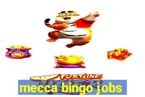 mecca bingo jobs