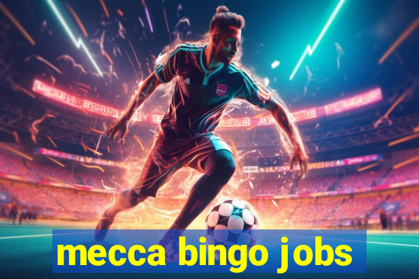 mecca bingo jobs