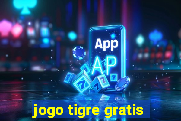 jogo tigre gratis