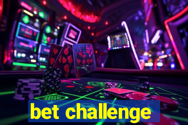 bet challenge